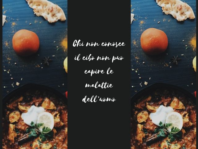 Chi non conosce il cibo non può capire le malattie dell’uomo.