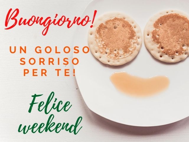 Buongiorno! Un goloso sorriso per te! Felice weekend.