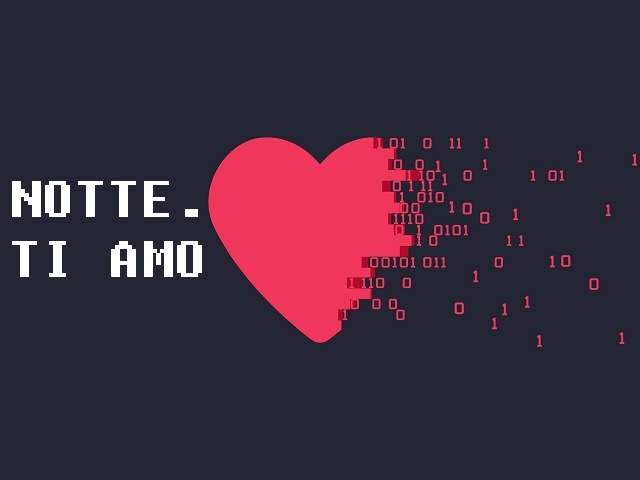 Notte. Ti amo.