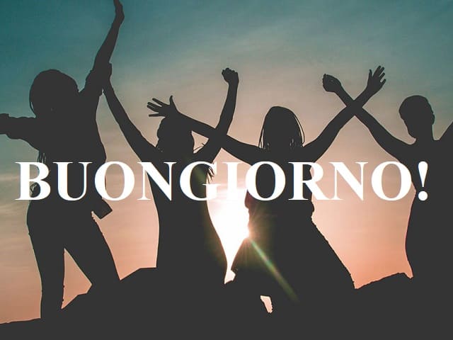 Buongiorno!