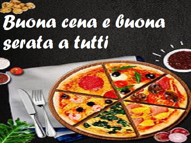 Buona cena e buona serata a tutti