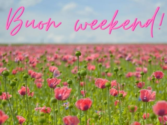 Buon weekend!