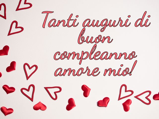 Tanti auguri di compleanno amore mio!