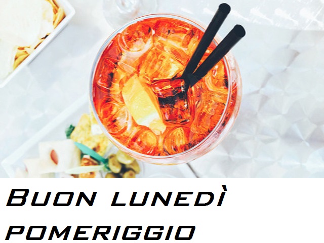 Buon lunedì pomeriggio