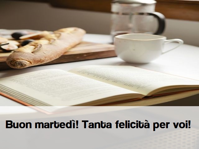 Buon martedì! Tanta felicità per voi!