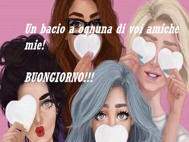 Un bacio a ognuna di voi amiche mie! Buongiorno!!!