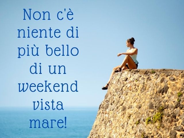 Non c'è niente di più bello di un weekend vista mare!