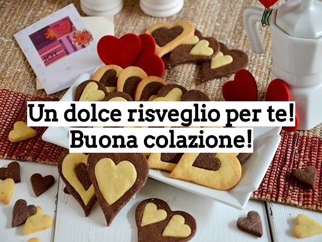 Un dolce risveglio per te! Buona colazione!