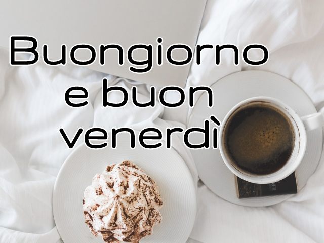 Buongiorno e buon venerdì.
