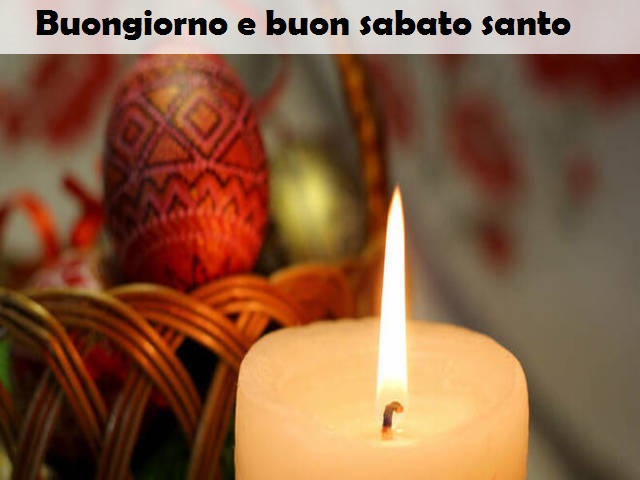 Buongiorno e buon sabato santo