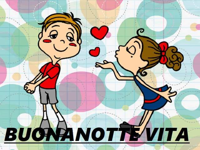 Buonanotte vita.