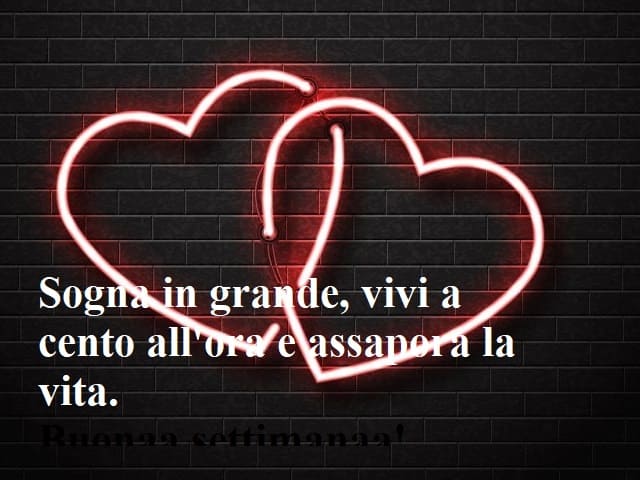 Sogna in grande, vivi a cento all'ora e assapora la vita.