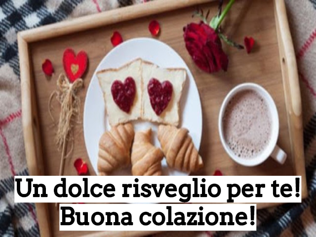 Un dolce risveglio per te! Buona colazione!