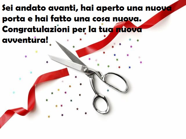 Sei andato avanti, hai aperto una nuova porta e hai fatto una cosa nuova. Congratulazioni per la tua nuova avventura!
