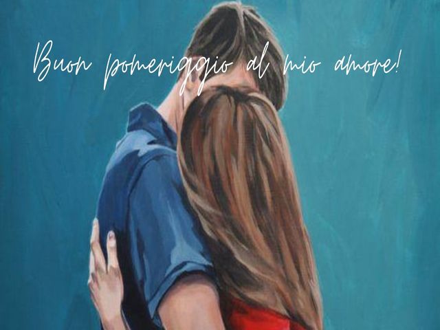 Buon pomeriggio al mio amore!