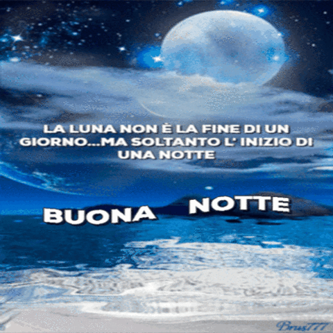 La luna non è la fine di un giorno...ma soltanto l'inizio di una notte.Buonanotte.