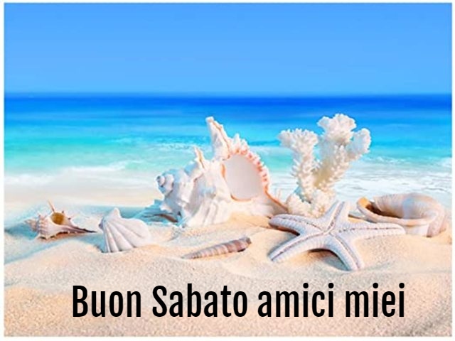 Buon Sabato amici miei