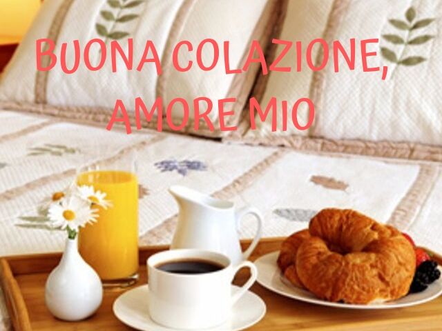 Buona colazione amore mio