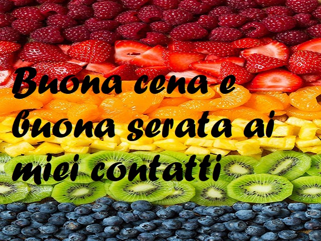Buona cena e buona serata ai miei contatti