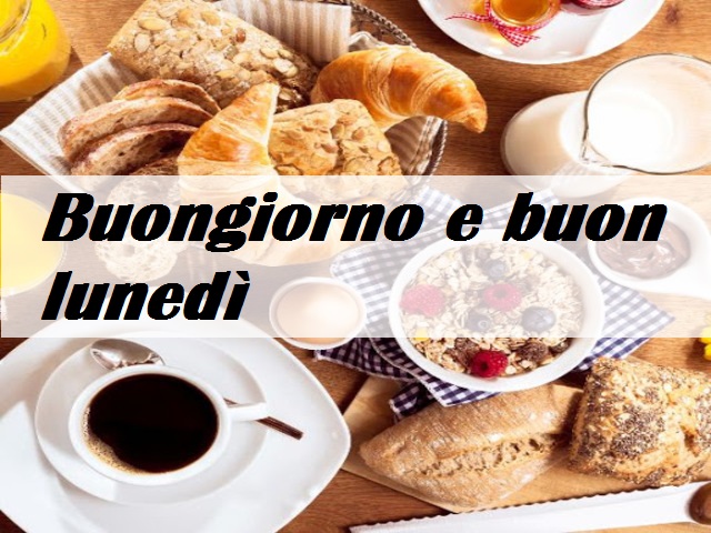 Buongiorno e buon lunedì