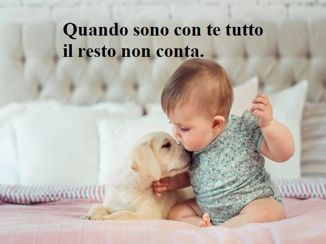 Quando sono con te tutto il resto non conta.