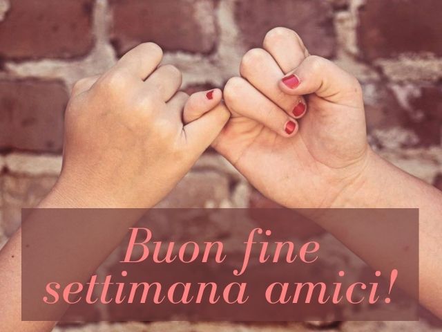 Buon fine settimana amici!