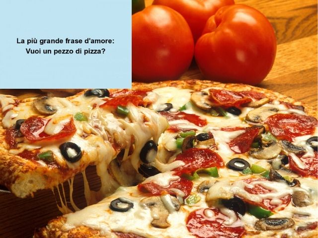 La più grande frase d'amore: vuoi un pezzo di pizza?