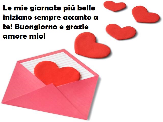 Le mie giornate più belle iniziano sempre accanto a te! Buongiorno e grazie amore mio!