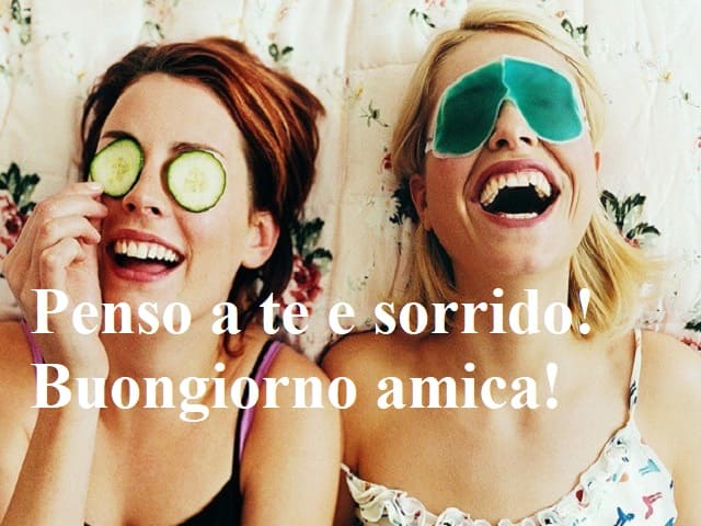 Penso a te e sorrido! Buongiorno amica!