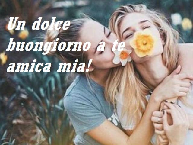 Un dolce buongiorno a te amica mia!