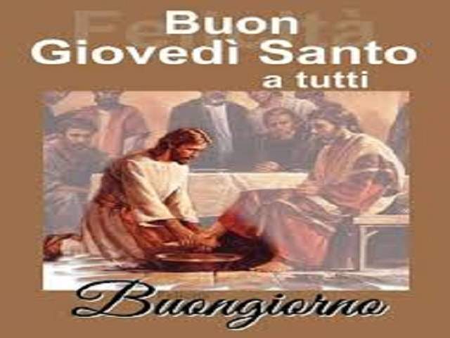 Buon Giovedì Santo a tutti. Buongiorno