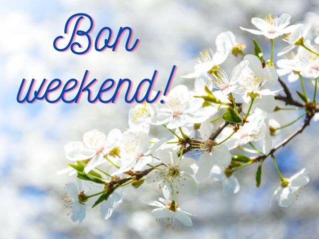 Bon weekend!(Buon weekend!)
