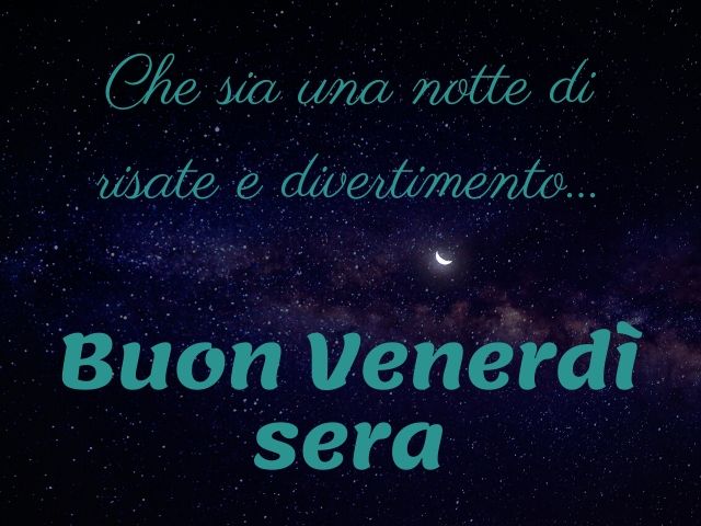 Che sia una notte di risate e divertimento… Buon venerdì sera.