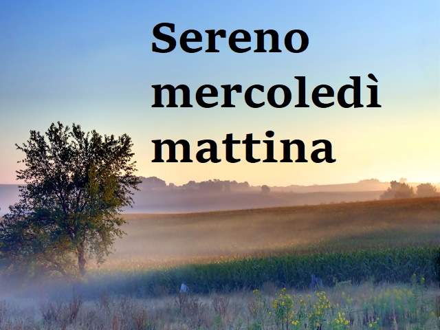 Sereno mercoledì mattina