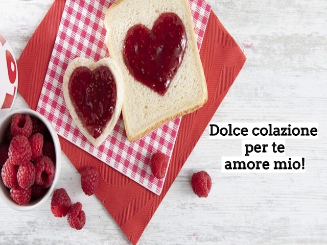 Dolce colazione per te amore mio!