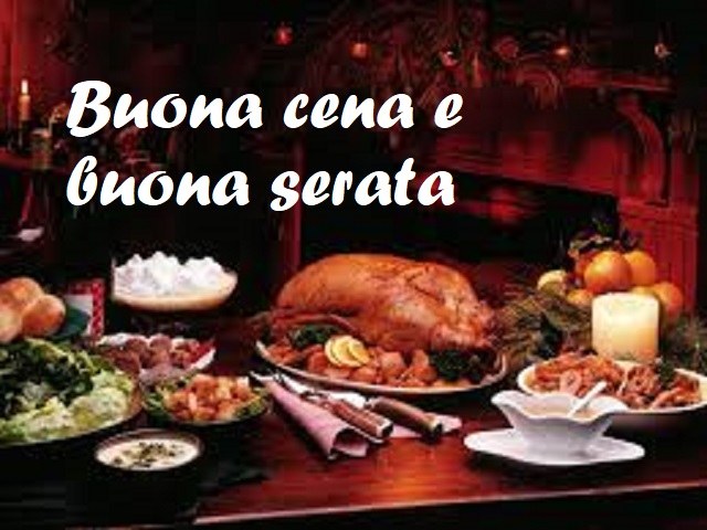 Buona cena e buona serata