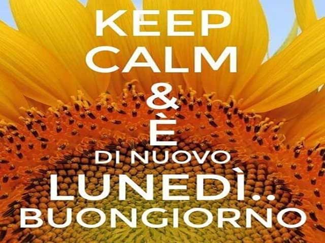 Keep calm & è di nuovo lunedi..buongiorno