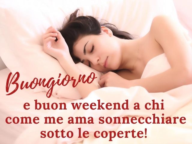 Buongiorno e buon weekend a chi come me ama sonnecchiare sotto le coperte!