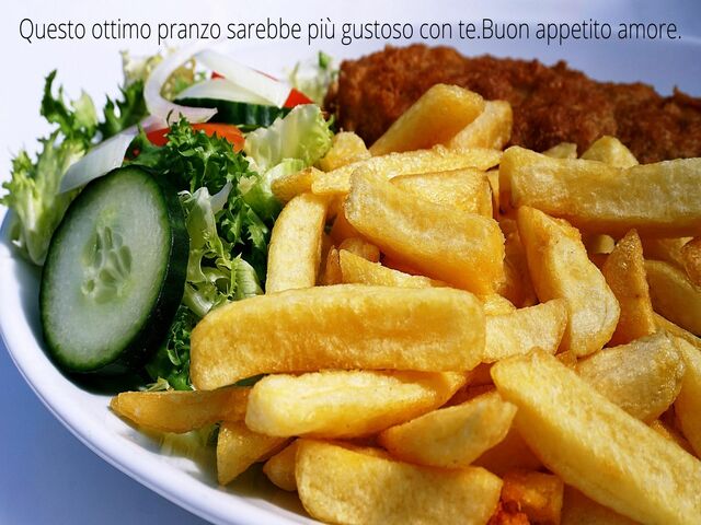 Questo ottimo pranzo sarebbe più gustoso con te.Buon appetito amore.