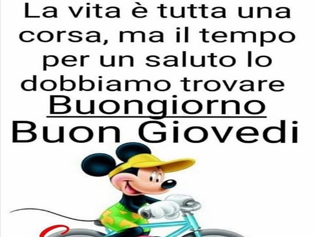 La vita è tutta una corsa, ma il tempo per un saluto lo dobbiamo trovare. Buongiorno, buon Giovedì.