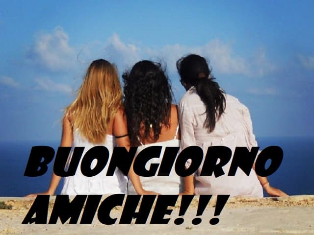 Buongiorno amiche!!!
