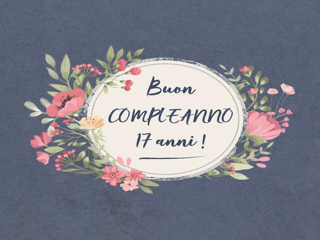 Buon compleanno 17 anni!