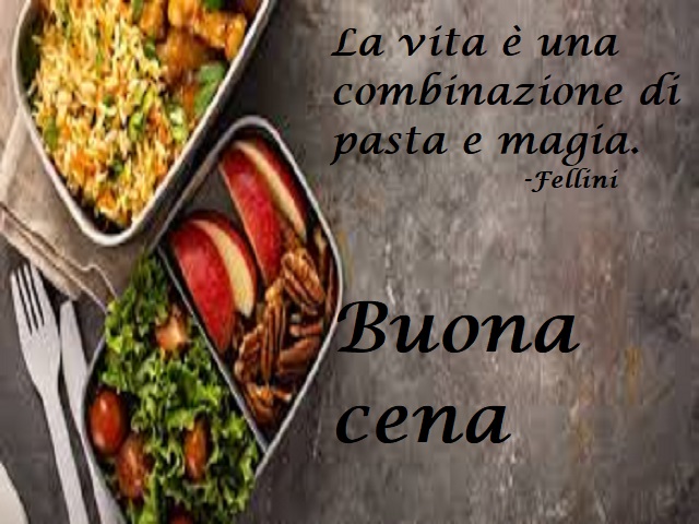 La vita è una combinazione di pasta e magia. (Fellini) Buona cena