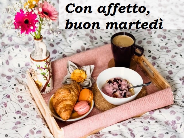 Con affetto, buon martedì