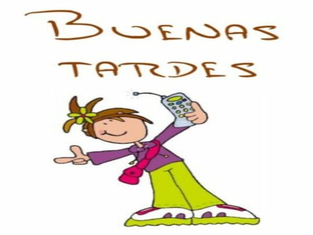 Buenas tardes