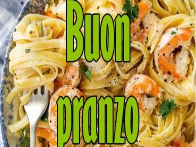 Buon pranzo.