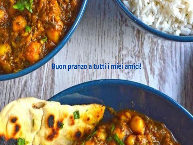 Buon pranzo a tutti i miei amici!