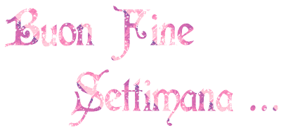 Buon fine settimana.