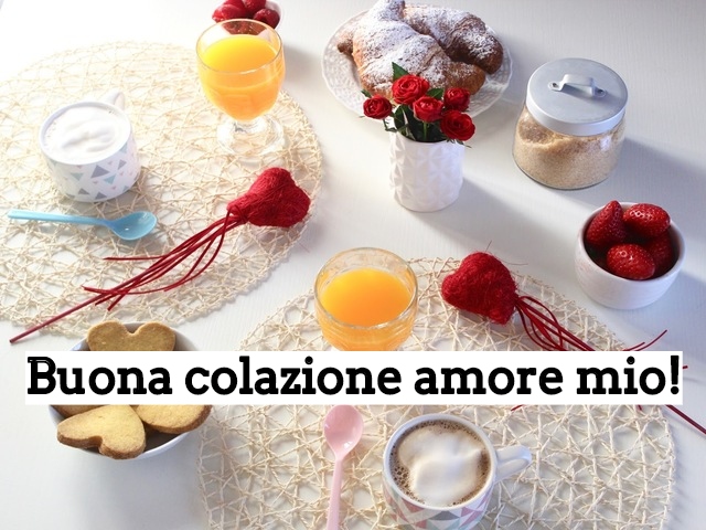 Buona colazione amore mio!