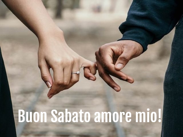 Buon Sabato amore mio!